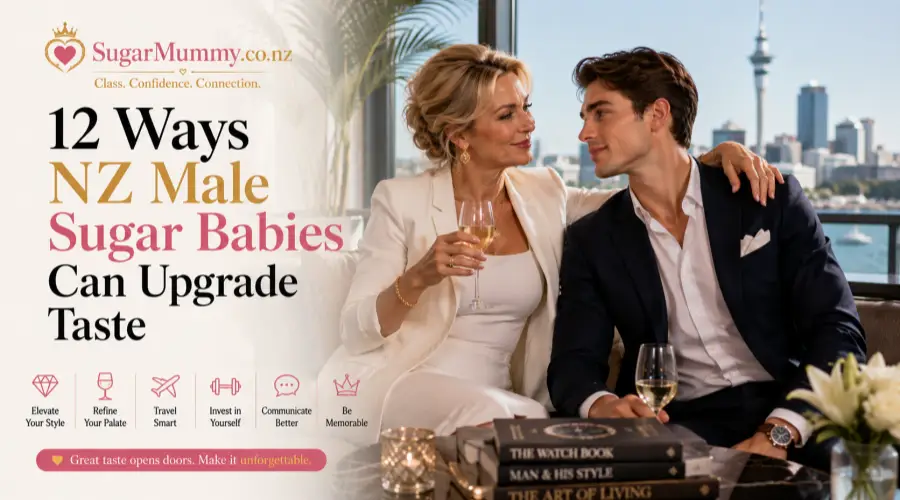 12 ways nz male sugar babies upgrade taste sophistication
